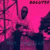 Bolutee - Not Regular - Single